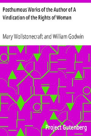 [Gutenberg 23233] • Posthumous Works of the Author of A Vindication of the Rights of Woman